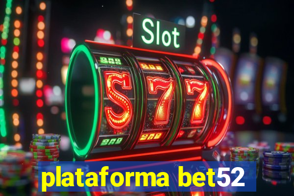 plataforma bet52